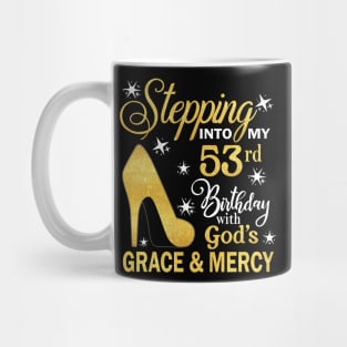 Stepping Into My 53rd Birthday With God's Grace & Mercy Bday Mug